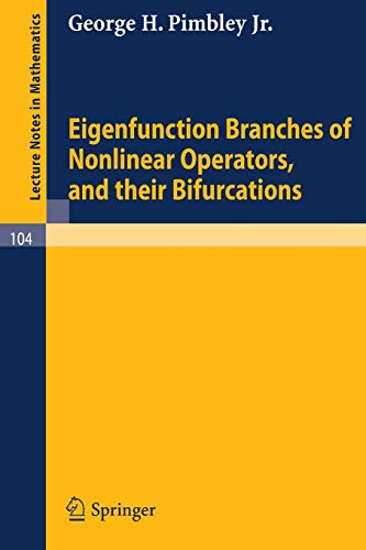 9783540046233: Eigenfunction Branches of Nonlinear Operators, and their Bifurcations: 104 (Lecture Notes in Mathematics)