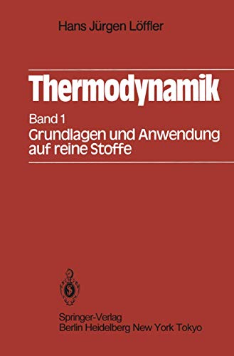 Imagen de archivo de Thermodynamik : Erster Band Grundlagen und Anwendung auf reine Stoffe a la venta por Chiron Media