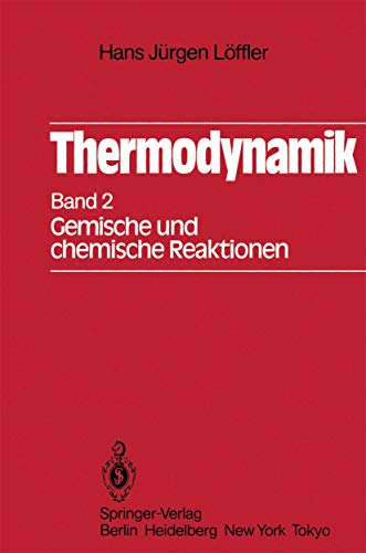 Imagen de archivo de Thermodynamik: Zweiter Band Gemische Und Chemische Reaktionen a la venta por Chiron Media