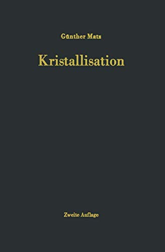 Kristallisation: Grundlagen und Technik - Matz G.