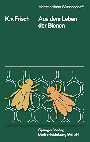 Aus dem Leben der Bienen (Verständliche Wissenschaft (1)) - Frisch Karl v.