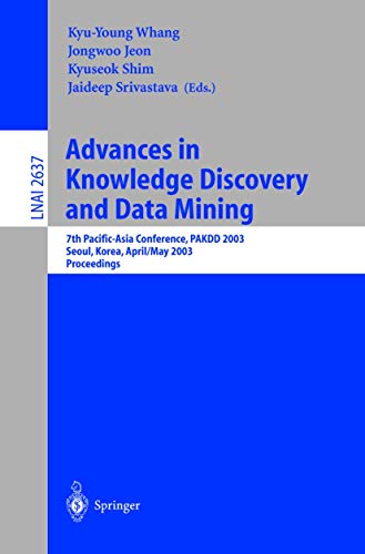 Stock image for Advances in Knowledge Discovery and Data Mining: 7th Pacific-Asia Conference, PAKDD 2003. Seoul, Korea, April 30 - May 2, 2003, Proceedings (Lecture Notes in Computer Science, 2637) for sale by Green Street Books