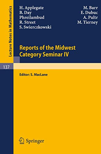 Imagen de archivo de Reports of the Midwest Category Seminar IV (Lecture Notes in Mathematics) (No. 4) a la venta por Zubal-Books, Since 1961