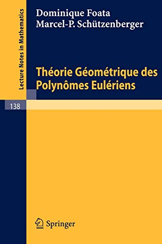 9783540049272: Theorie Geometrique des Polynomes Euleriens: 138 (Lecture Notes in Mathematics, 138)