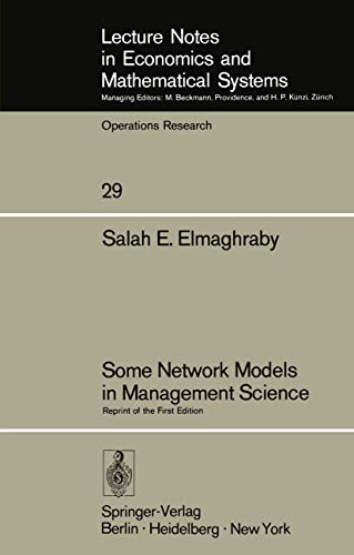 Some Network Models in Management Science: 29 (Lecture Notes in Operations Research and Mathemati...