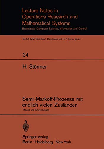 Stock image for Semi - Markoff - Prozesse mit endlich vielen Zustanden: Theorie und Anwendungen. Lecture Notes in Operations Research and Mathematical Systems, 34 (German Edition) for sale by Zubal-Books, Since 1961