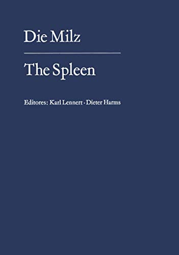 Stock image for Die Milz / The Spleen: Struktur, Funktion Pathologie, Klinik, Therapie / Structure, Function, Pathology Clinical Aspects, Therapy (German and English Edition) for sale by dsmbooks