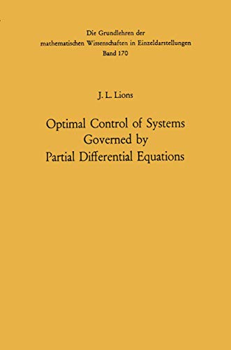 Imagen de archivo de Optimal Control of Systems Governed by Partial Differential Equations(Grundlehren Der Mathematischen Wissenschaften) a la venta por Anybook.com