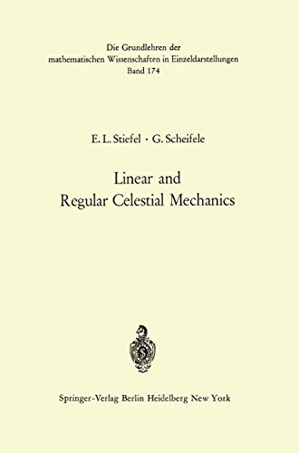 Stock image for Linear and Regular Celestial Mechanics: Perturbed Two-Body Motion Numerical Methods Canonical Theory for sale by Ammareal