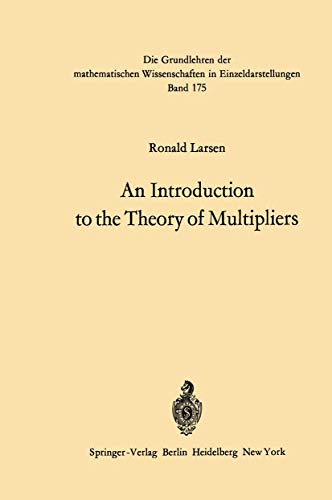 9783540051206: An Introduction to the Theory of Multipliers: 175 (Grundlehren der mathematischen Wissenschaften)