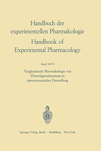 Stock image for Vergleichende Pharmakologie von bertrgersubstanzen in tiersystematischer Darstellung. Handbuch der experimentellen Pharmakologie N.S. 26. for sale by Wissenschaftliches Antiquariat Kln Dr. Sebastian Peters UG