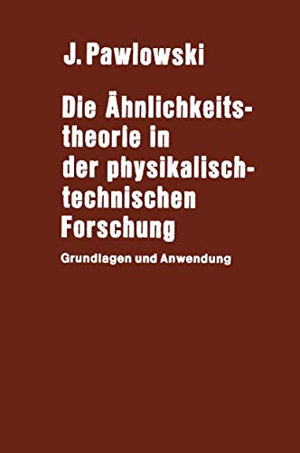 Die Ähnlichkeitstheorie in der physikalisch-technischen Forschung : Grundlagen und Anwendung.