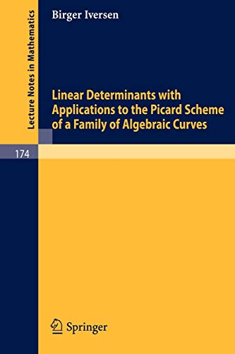 Stock image for Linear Determinants with Applications to the Picard Scheme of a Family of Algebraic Curves (Lecture Notes in Mathematics) for sale by Hay-on-Wye Booksellers