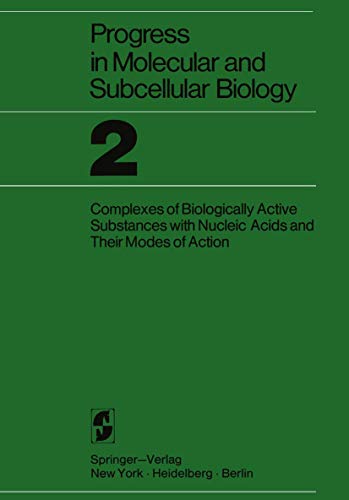 Imagen de archivo de Progress in Molecular and Subcellular Biology: Proceedings of the Research Symposium on Complexes of Biologically Active Substances With Nucleic Acids and Their Modes of Action (Volume 2) a la venta por Anybook.com