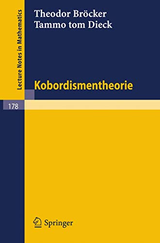 Kobordismentheorie (Lecture Notes in Mathematics, 178) (German Edition) (9783540053415) by BrÃ¶cker, Theodor