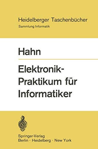 9783540053644: Elektronik-Praktikum fr Informatiker (Heidelberger Taschenbcher, 85) (German Edition)
