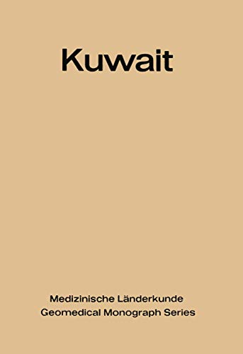 Kuwait: Urban and Medical Ecology. A Geomedical Study (Medizinische LÃ¤nderkunde Geomedical Monograph Series) (9783540053842) by Geoffrey E. French Alan G. Hill