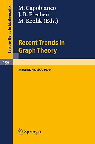 Imagen de archivo de Recent Trends in Graph Theory: Proceedings of the First New York City Graph Theory Conference, Held on June 11-13, 1970 (Lecture Notes in Mathematics) a la venta por Wonder Book