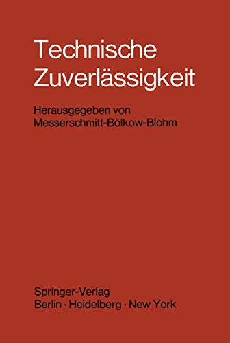 Technische Zuverlässigkeit. Problematik. mathematische Grundlagen, Untersuchungsmethoden. - Messerschmitt-Bölkow-Blohm GmbH München (Hg.)