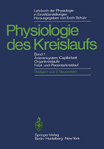 Stock image for Physiologie des Kreislaufs. Band 1., Arteriensystem, Capillarbett, Organkreislufe, Fetal- und Placentarkreislauf for sale by Bernhard Kiewel Rare Books