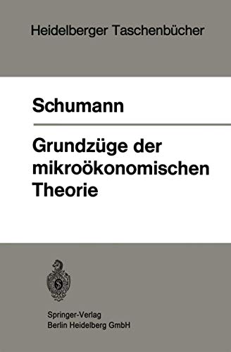 Grundz GE Der Mikro Konomischen Theorie (Heidelberger Taschenb Cher) (German Edition) (9783540054450) by J. Schumann