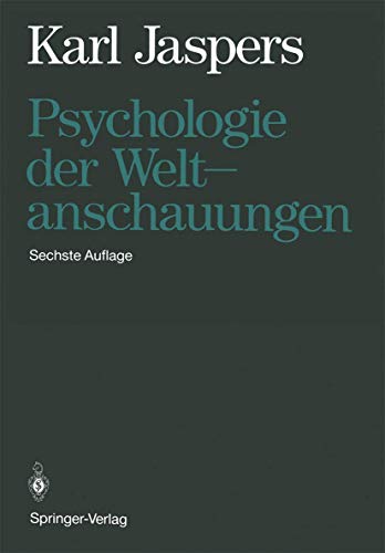 Psychologie der Weltanschauungen. Sechste Auflage. - Jaspers, Karl