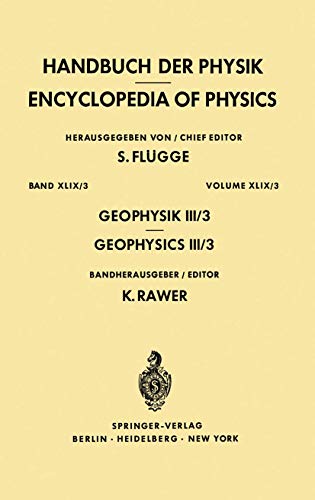 Handbuch der Physik Band XLIX/3 - Encyclopedia of Physics Volume XLIX/3 Geophysik III Part III Mit 261 Figuren - Rawer, K. (ed.)
