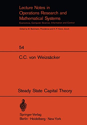 STEADY STATE CAPITAL THEORY (LECTURE NOTES IN OPERATIONS RESEARCH AND MATHEMATICAL SYSTEMS, 54)