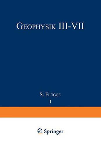 Stock image for Geophysik III, Teil IV. Band XLIX/4. Handbuch der Physik / Geophysics III, Part IV. Volume XLIX/4. Encyclopedia of Physics (English, French and German Edition) for sale by Zubal-Books, Since 1961