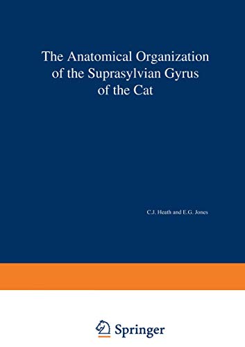 Imagen de archivo de The Anatomical Organization of the Suprasylvian Gyrus of the Cat (Advances in Anatomy, Embryology and Cell Biology, 45/3) a la venta por Lucky's Textbooks