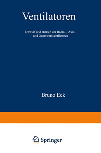 9783540056003: Ventilatoren: Entwurf und Betrieb der Radial-, Axial- und Querstromventilatoren