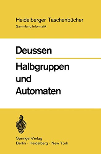 Halbgruppen und Automaten. (=Heidelberger Taschenbücher ; 99. Sammlung Informatik).