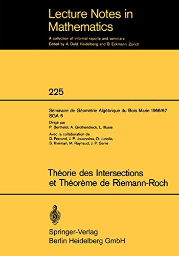 9783540056478: Theorie des Intersections et Theoreme de Riemann-Roch: Seminaire de Geometrie Algebrique du Bois Marie 1966 /67 (SGA 6) (Lecture Notes in Mathematics)