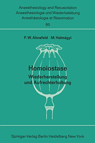 9783540056805: Homoiostase: Wiederherstellung und Aufrechterhaltung (Anaesthesiologie und Intensivmedizin Anaesthesiology and Intensive Care Medicine, 60) (German Edition)