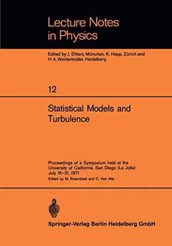 Stock image for Statistical Models and Turbulence: Proceedings of a Symposium held at the University of California, San Diego (La Jolla) July 15-21, 1971 (Lecture Notes in Physics, 12) for sale by Zubal-Books, Since 1961