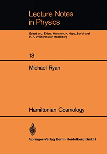 Hamiltonian Cosmology (Lecture Notes in Physics) (9783540057413) by Ryan, Michael