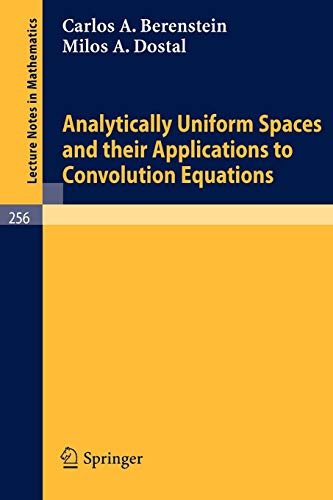 Stock image for Analytically Uniform Spaces and their Applications to Convolution Equations (Lecture Notes in Mathematics 256) for sale by Pallas Books Antiquarian Booksellers