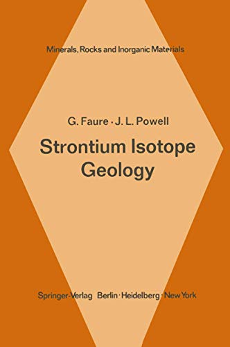 Stock image for Strontium Isotope Geology. (Minerals, Rocks and Inorganic Materials: Monograph Series of Theoretical and Experimental Studies 5. Isotopes in Geology) for sale by Sequitur Books