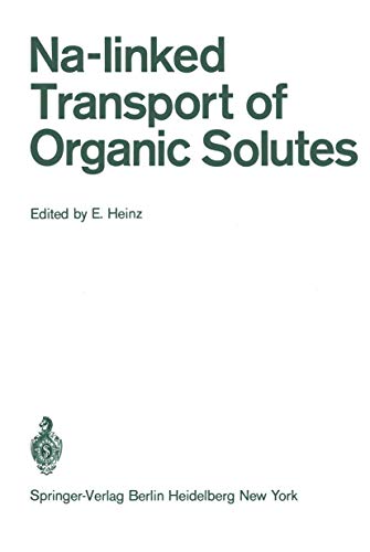 Stock image for Na-Linked Transport of Organic Solutes: The Coupling Between Electrolyte and Nonelectrolyte Transport in Cells for sale by J. HOOD, BOOKSELLERS,    ABAA/ILAB