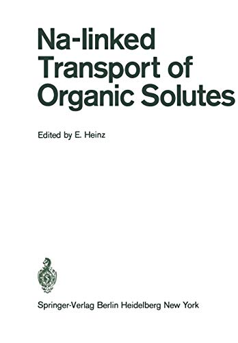 9783540058496: Na-linked Transport of Organic Solutes: The Coupling between Electrolyte and Nonelectrolyte Transport in Cells