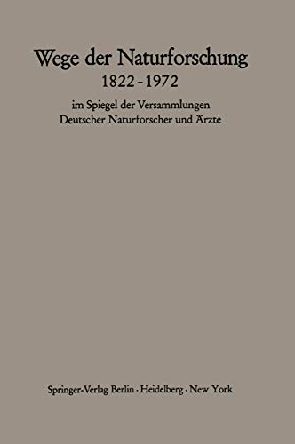 9783540058878: Wege der Naturforschung 1822-1972: Im Spiegel der Versammlungen Deutscher Naturforscher und rzte (German Edition)