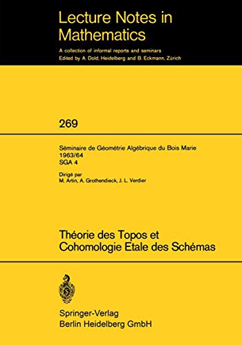 9783540058960: Theorie des Topos et Cohomologie Etale des Schemas. Seminaire de Geometrie Algebrique du Bois-Marie 1963-1964 (SGA 4): Tome 1 (Lecture Notes in Mathematics)