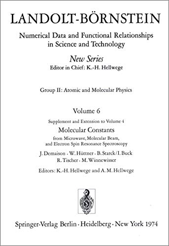 Stock image for Molecular Constants from Microwave, Molecular Beam, and Electron Spin Resonance Spectroscopy / Molekelkonstanten aus Messungen der Mikrowellen-, . - New Series) (English and German Edition) Demaison, J.; Httner, W.; Starck, B.; Buck, I.; Tischer, R.; Winnewisser, M.; Hellwege, K.-H. and Hellwege, A.M. for sale by CONTINENTAL MEDIA & BEYOND