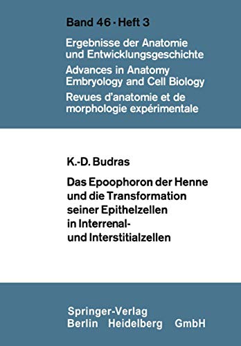 Stock image for Das Epoophoron der Henne und die Transformation seiner Epithelzellen in Interrenal- und Interstitialzellen (Advances in Anatomy, Embryology and Cell Biology Band 46/3) for sale by Bernhard Kiewel Rare Books