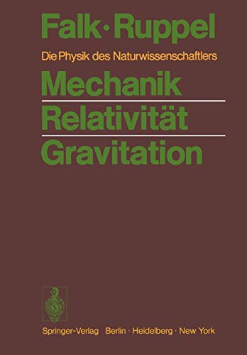 Mechanik Relativitat Gravitation: Die Physik Des Naturwissenschaftlers - Falk, Gottfried/ Ruppel, Wolfgang