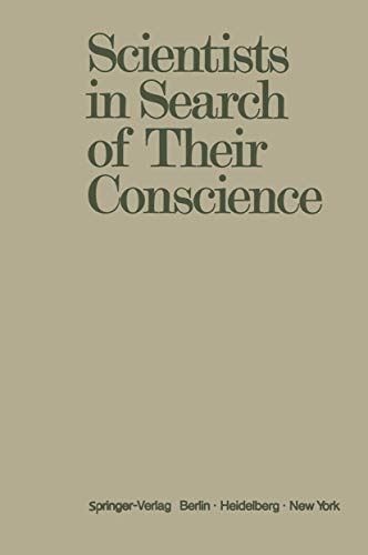 9783540060260: Scientists in Search of Their Conscience: Proceedings of a Symposium on The Impact of Science on Society organised by The European Committee of The ... of Science Brussels, June 28–29, 1971