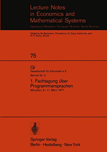 9783540060512: 1. Fachtagung ber Programmiersprachen: Mnchen, 9.–11. Mrz 1971: 75 (Lecture Notes in Economics and Mathematical Systems)