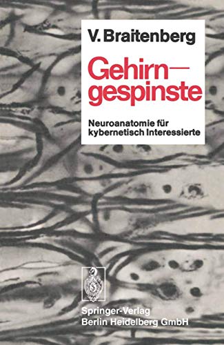 Stock image for Gehirngespinste. Neuroanatomie fr kybernetisch Interessierte for sale by medimops