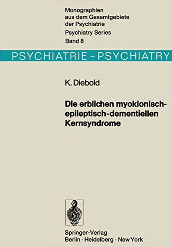 Beispielbild fr Die erblichen myoklonisch-epileptisch-dementiellen Kernsyndrome: Progressive Myoklonusepilepsien-Dyssynergia cerebellaris myoclonica-myoklonische . aus dem Gesamtgebiete der Psychiatrie, 8) zum Verkauf von Buchpark