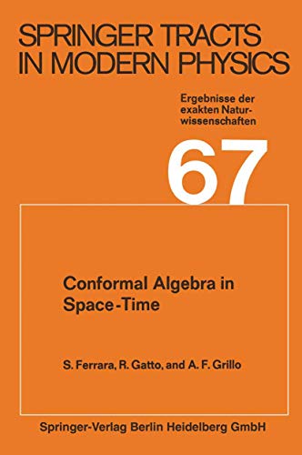 Conformal Algebra in Space-Time and Operator Product Expansion (Springer Tracts in Modern Physics) (9783540062165) by Sergio Ferrara; R. Gatto; A.F. Grillo